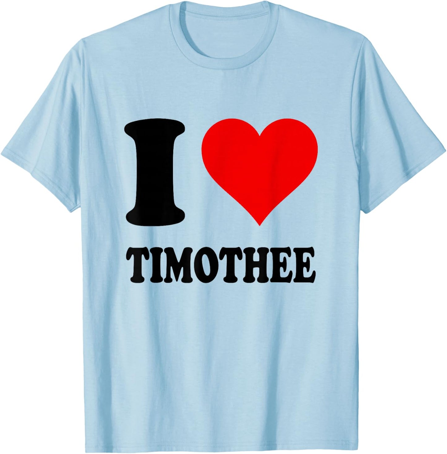 Ich Liebe Timothee T-Shirt - T-Shirt | Light Blue
