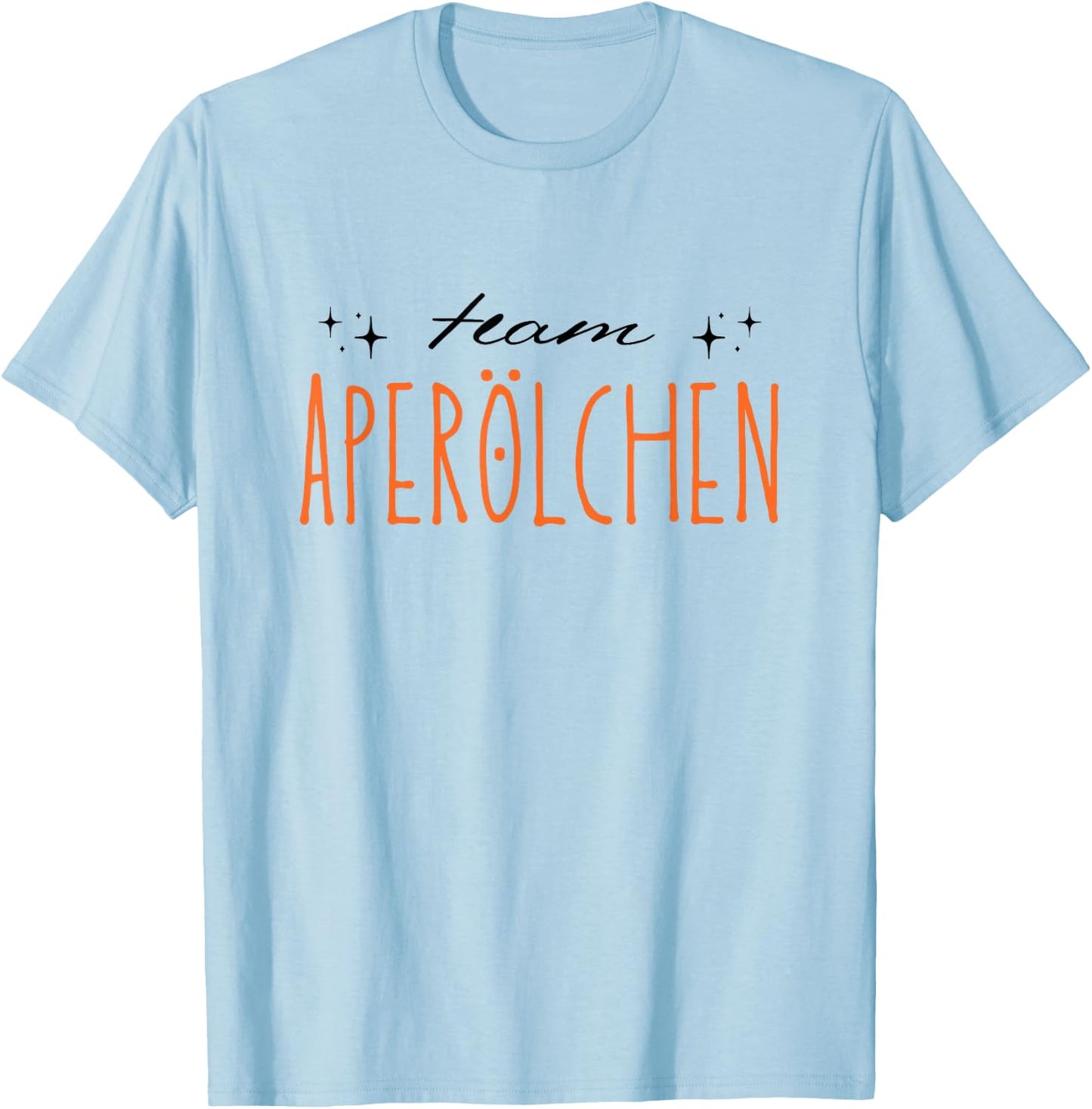 Team Aperölchen | Holy Aperollin Spritz Aperoly Aperoli , White T-Shirt - T-Shirt | Light Blue
