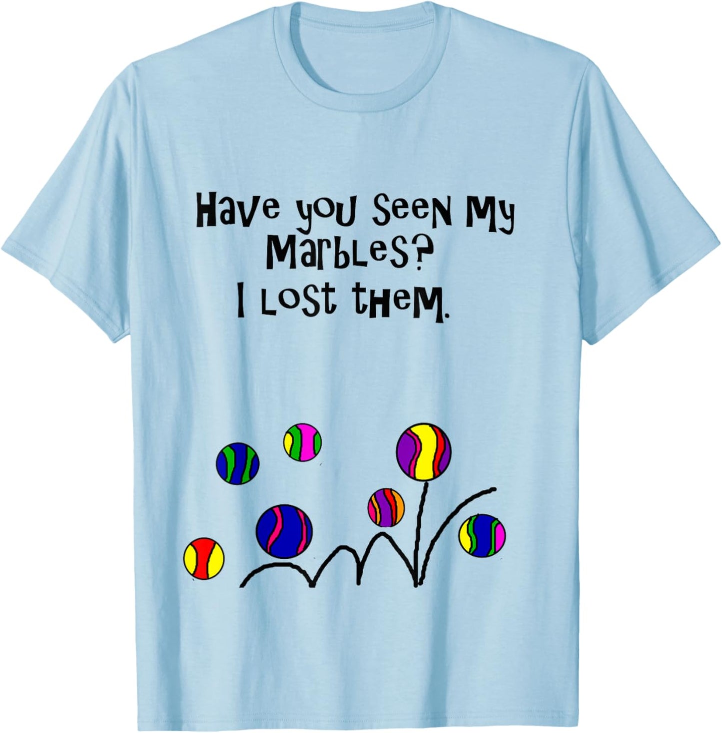 Smilealottees Funny Lost my Marbles Pun T-Shirt - T-Shirt | Light Blue