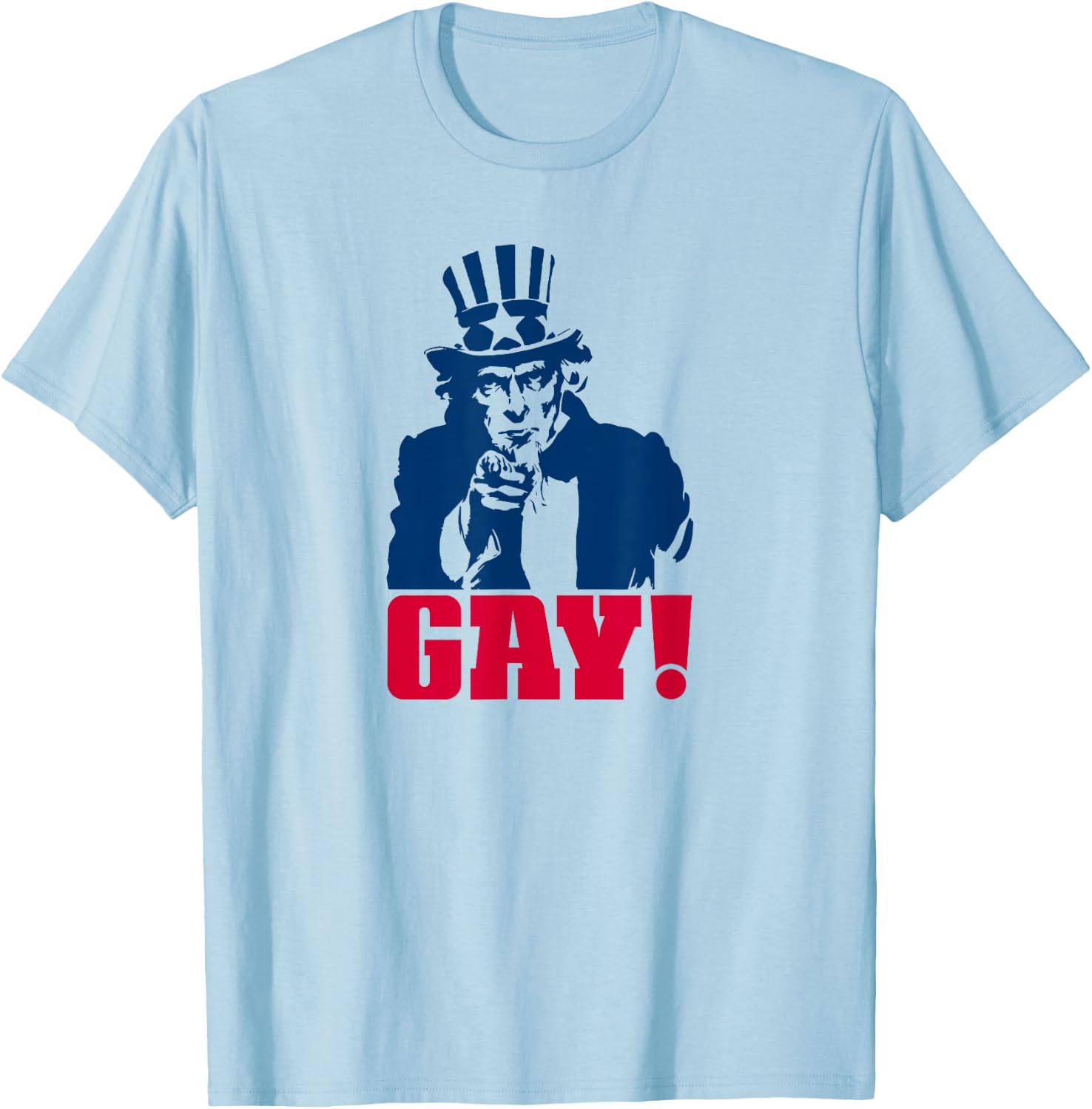 Uncle Sam GAY! Funny LGBT Pride Meme I WANT YOU T-Shirt - T-Shirt | Light Blue