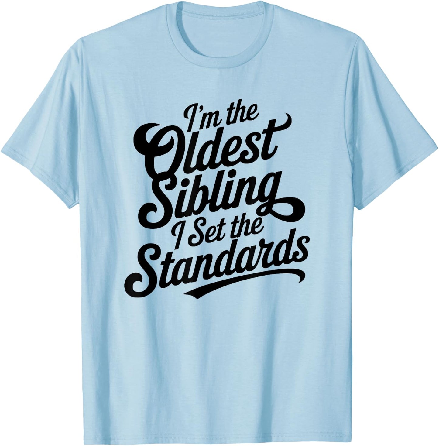 Matching Sibling Kid I Set the Standards Family Reunion T-Shirt - T-Shirt | Light Blue