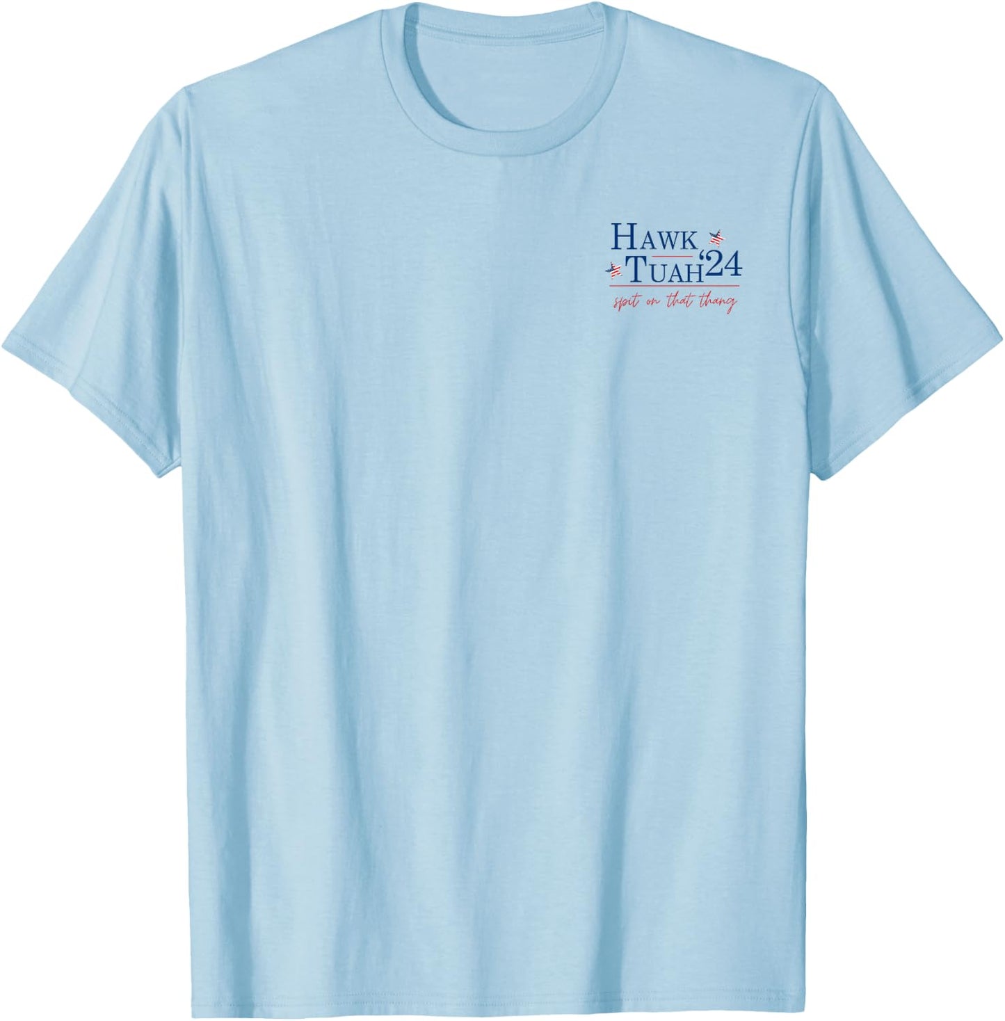 Hawk Tuah 24 Spit On That Thang 2 Side T-Shirt - T-Shirt | Light Blue