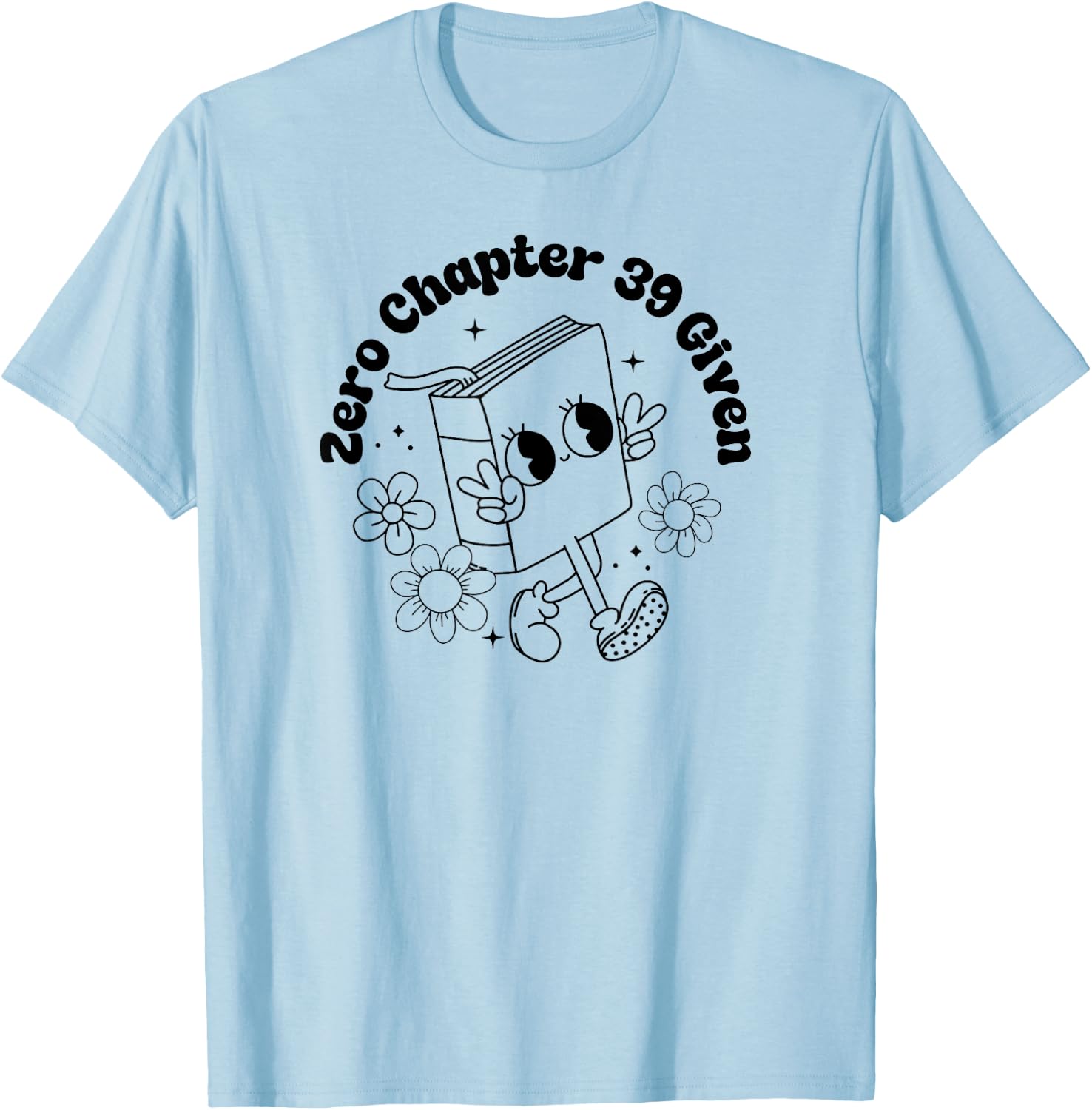 Zero Chapter 39 Given -Funny Retro Thriller Book Lover Gift T-Shirt - T-Shirt | Light Blue