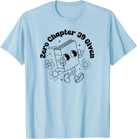 Zero Chapter 39 Given -Funny Retro Thriller Book Lover Gift T-Shirt - T-Shirt | Light Blue