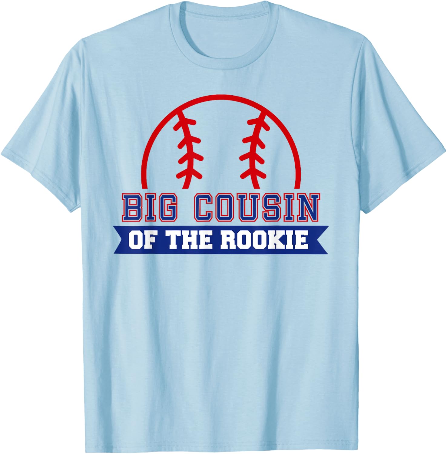 Big Cousin of Rookie 1st Birthday Baseball Theme Matching T-Shirt - T-Shirt | Light Blue