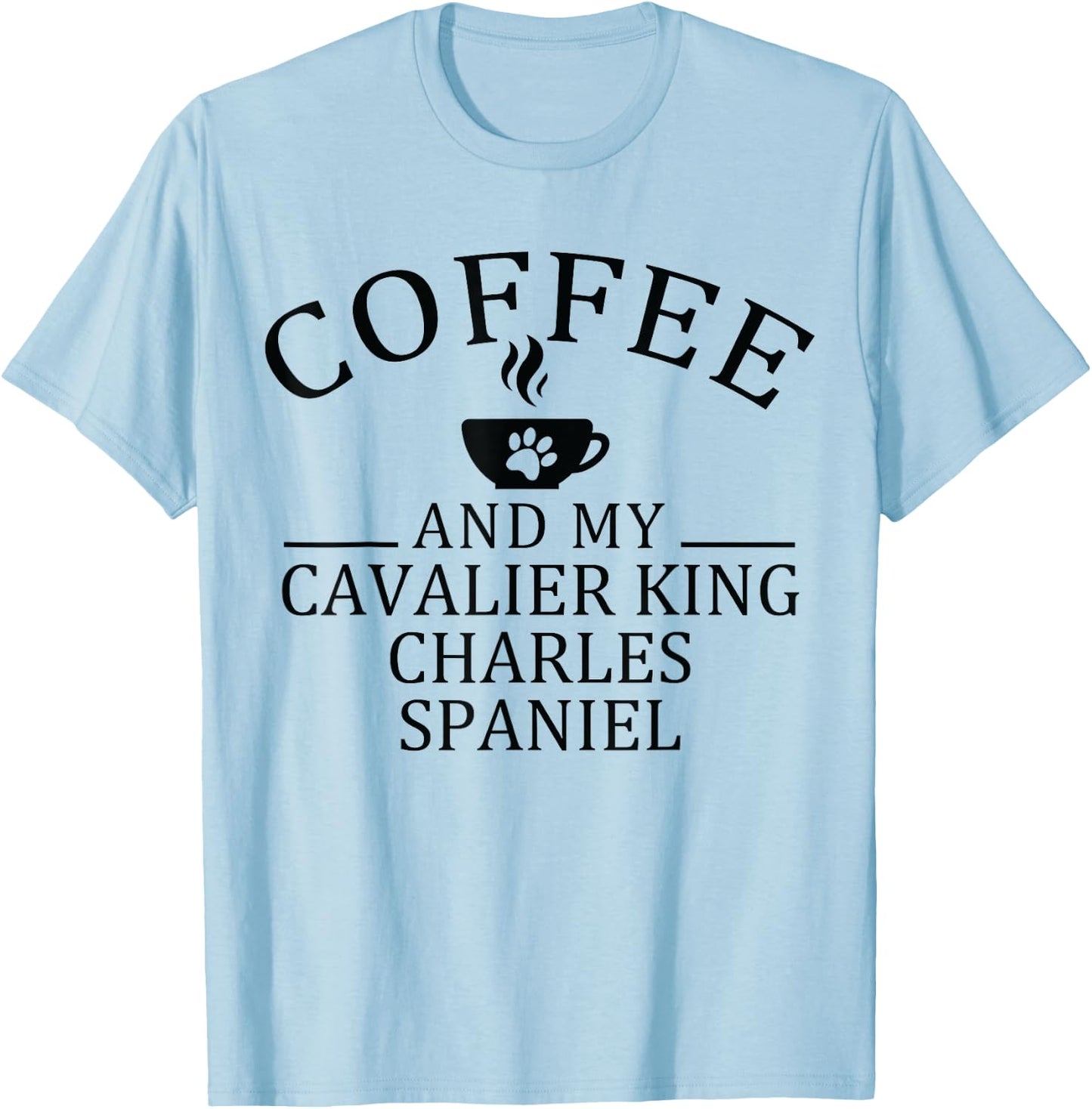 Cavalier King Charles Spaniel Dog And Coffee T-Shirt - T-Shirt | Light Blue