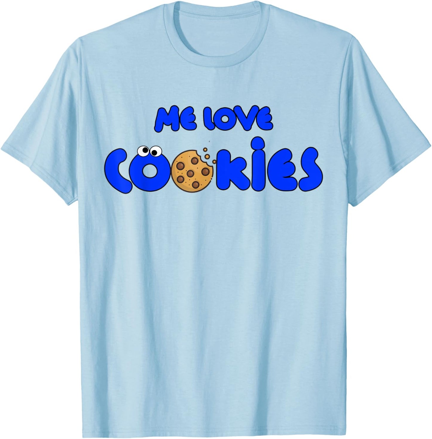 Me Love Cookies Childhood Throwback Blue Cartoon Cute Funny T-Shirt - T-Shirt | Light Blue