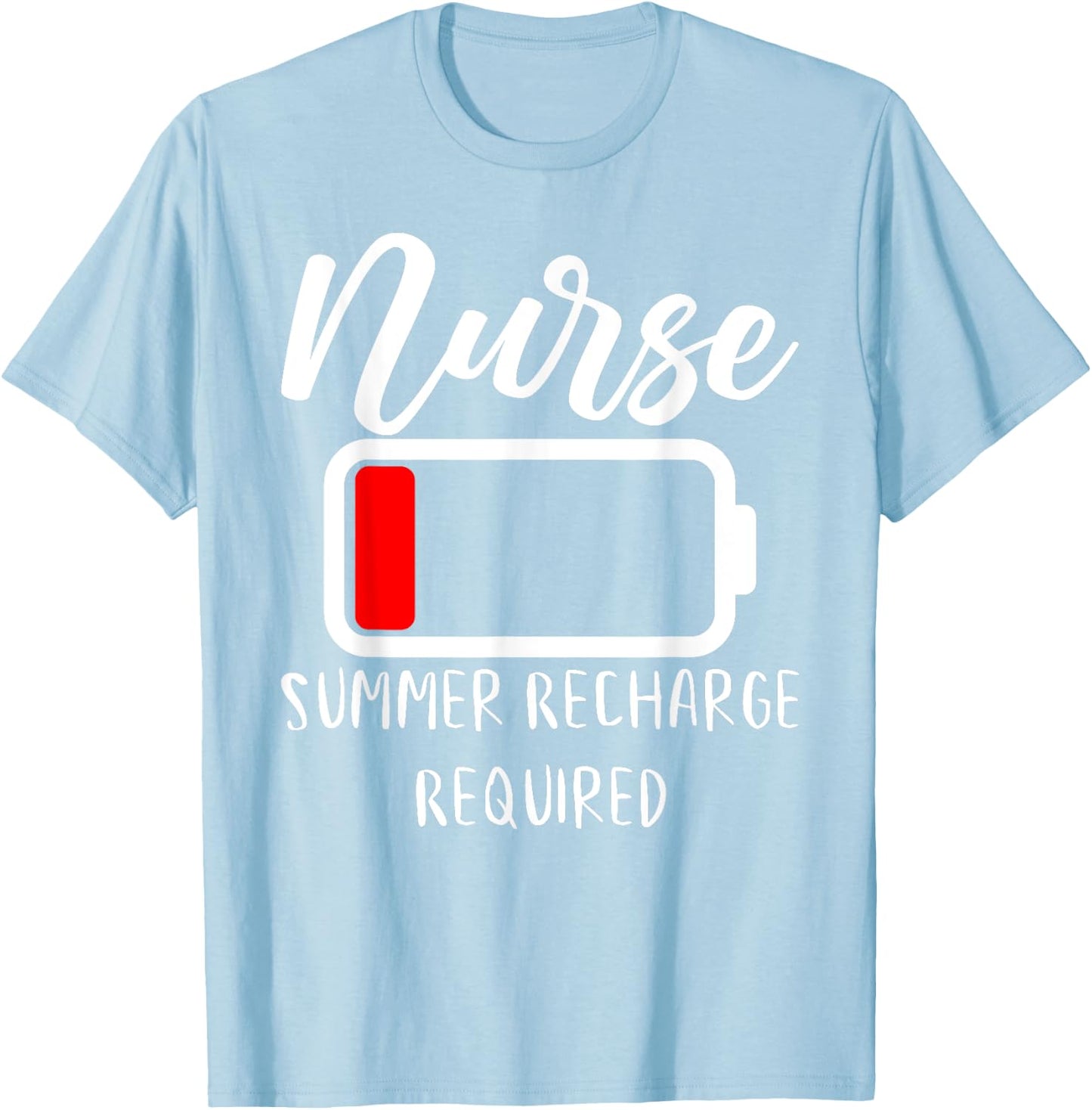 Funny Nurse School Last Day Saying For Summer School Nurse Men Women T-Shirt - T-Shirt | Light Blue
