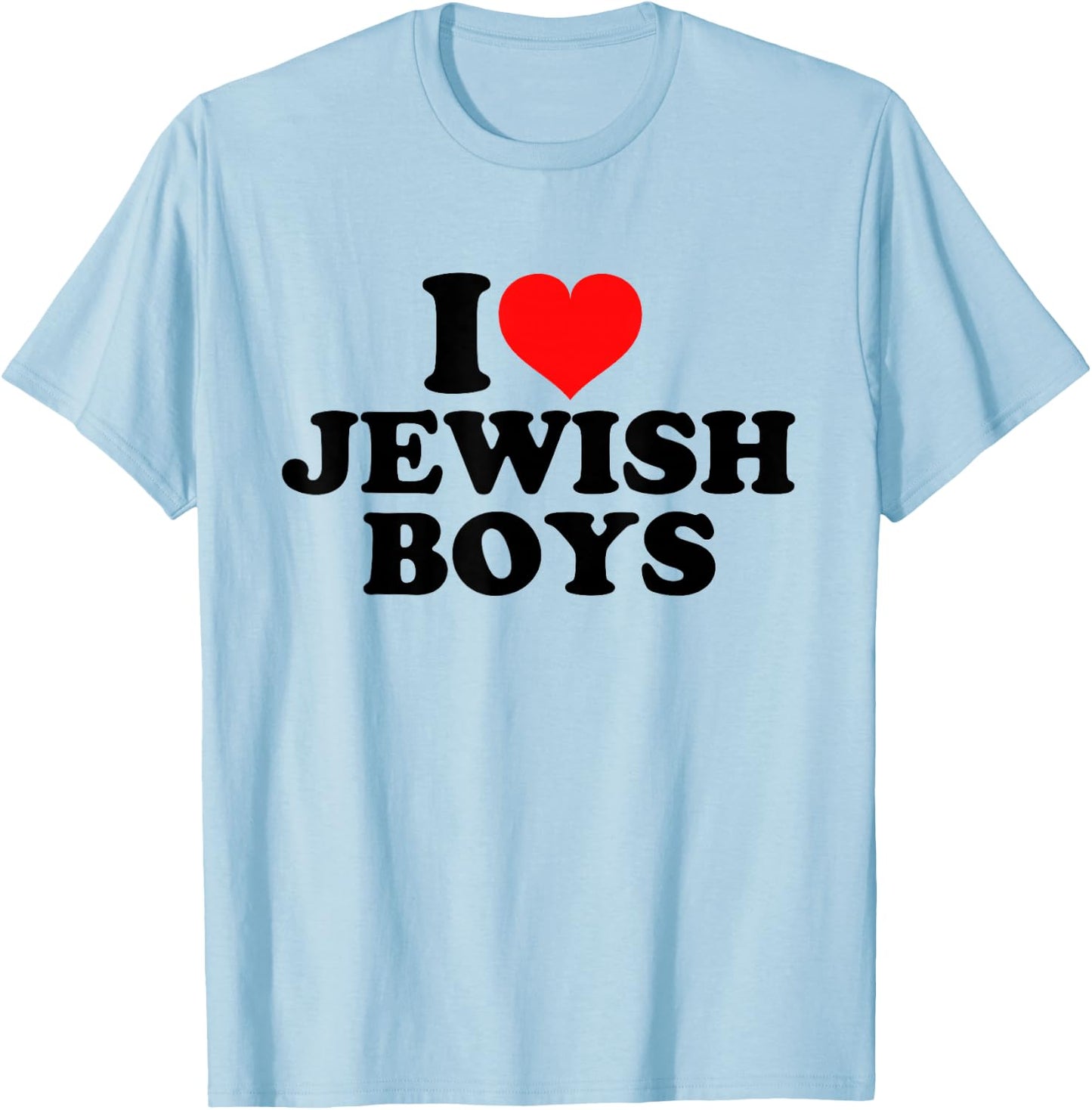 I Love Jewish Boys T-Shirt - T-Shirt | Light Blue