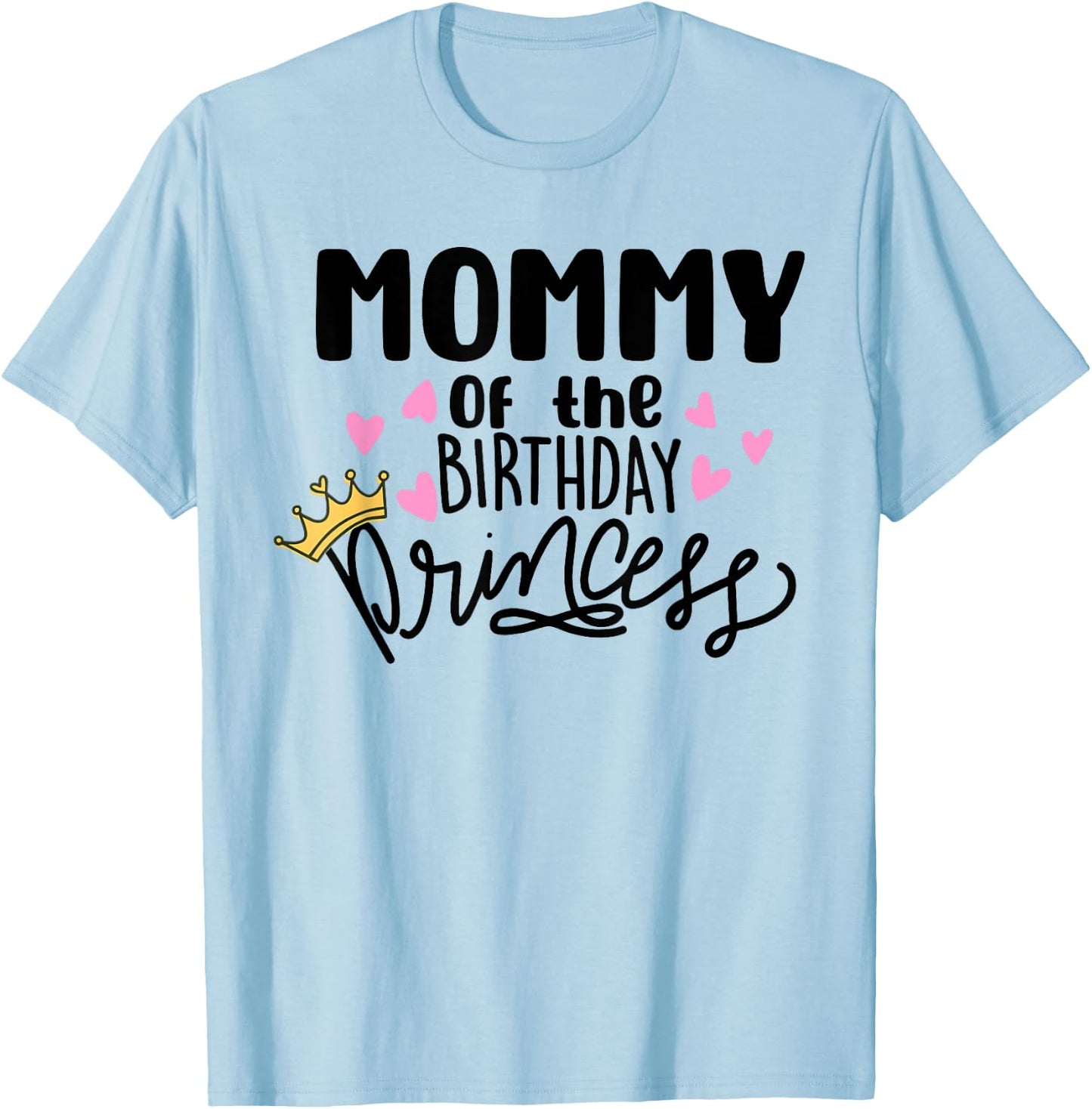 Mommy Of The Birthday Princess Party Toddler Girl Family T-Shirt - T-Shirt | Light Blue
