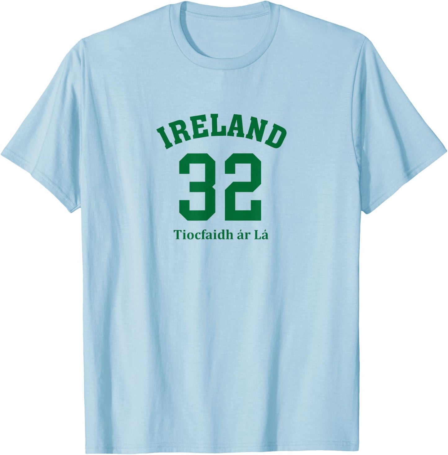 Ireland 32, Tiocfaidh ar La T-Shirt - T-Shirt | Light Blue