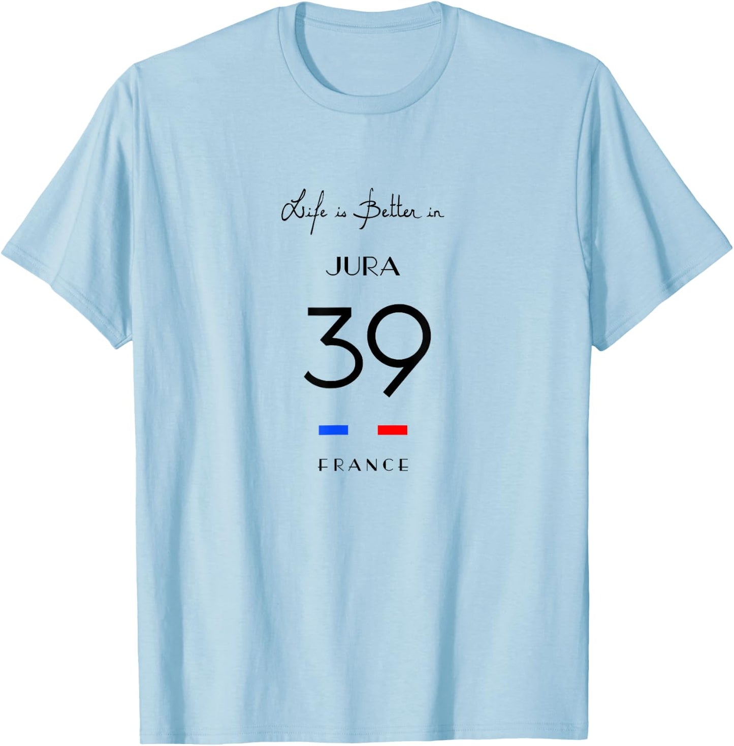 Life is Better at JURA Number 39 Franche-Comté France , white, S T-Shirt - T-Shirt | Light Blue