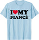 I Love My Fiance Heart Funny Family T-Shirt - T-Shirt | Light Blue