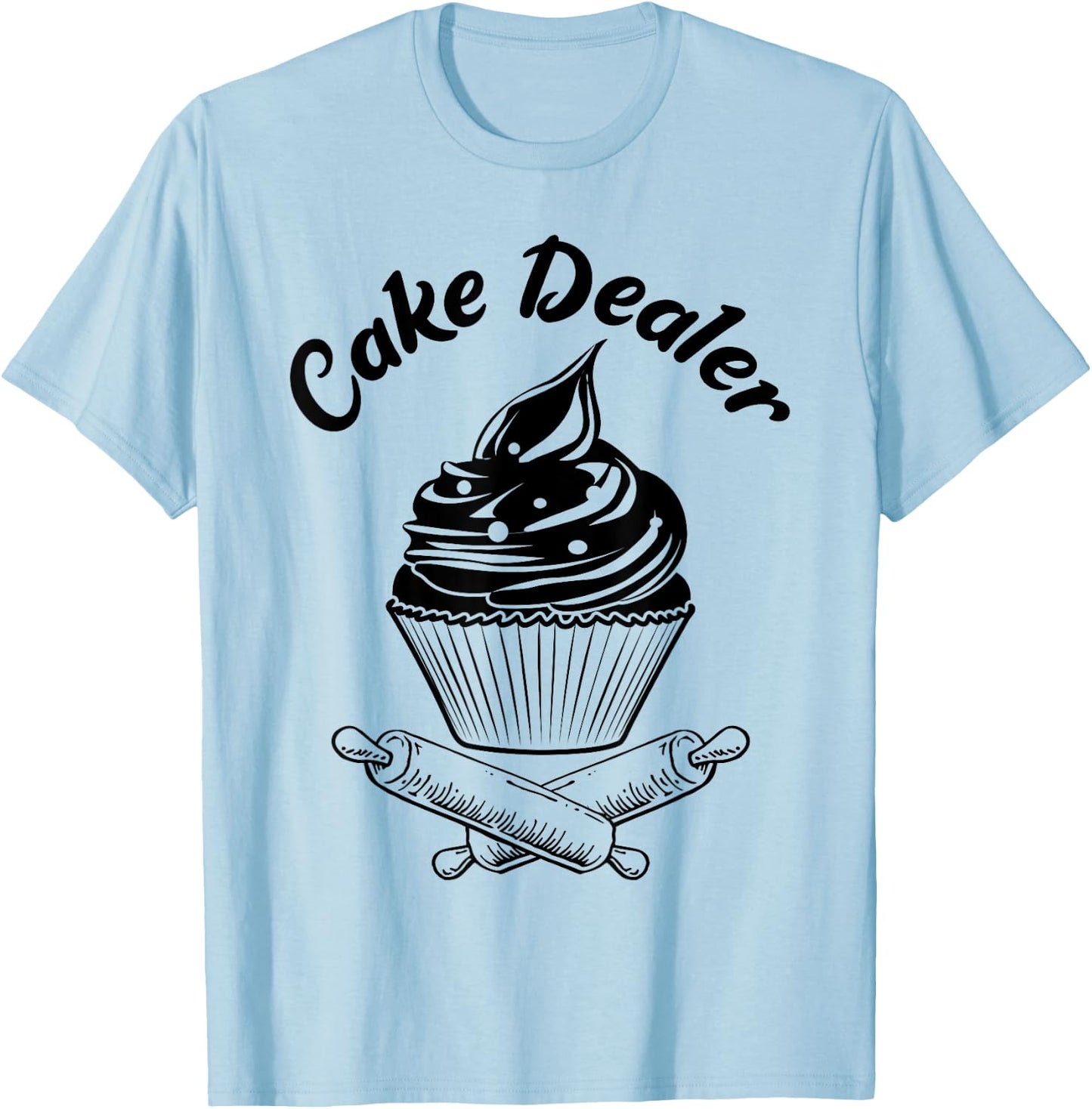 Cake Dealer Funny Cupcake Baker Baking Love Kitchen Gift T-Shirt - T-Shirt | Light Blue