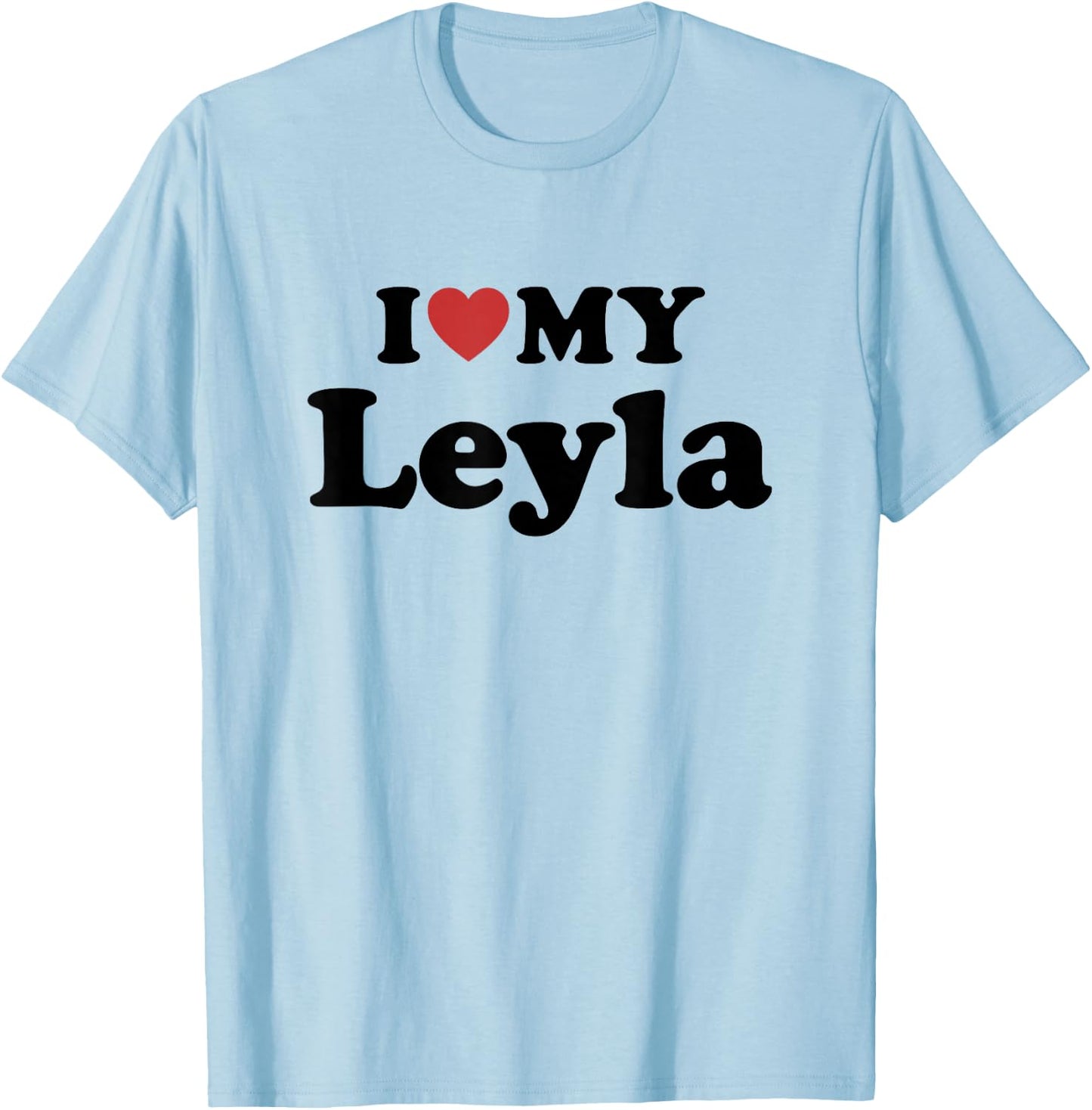 I Love My Leyla First Name Matching Couple Outfit T-Shirt - T-Shirt | Light Blue