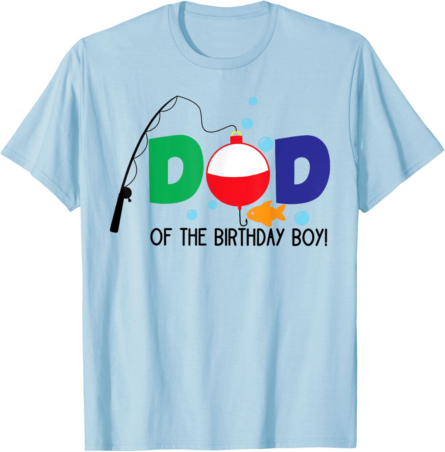Dad of The Big One Fishing Boy First Birthday Ofishally T-Shirt - T-Shirt | Light Blue