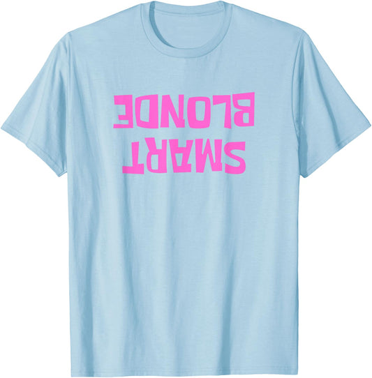 Dumb Blonde Smart Funny Saying Sarcastic Blonde Women Color T-Shirt - T-Shirt | Light Blue