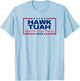 Hawk Tush Spit on that Thang Viral Election Parody T-Shirt - T-Shirt | Light Blue