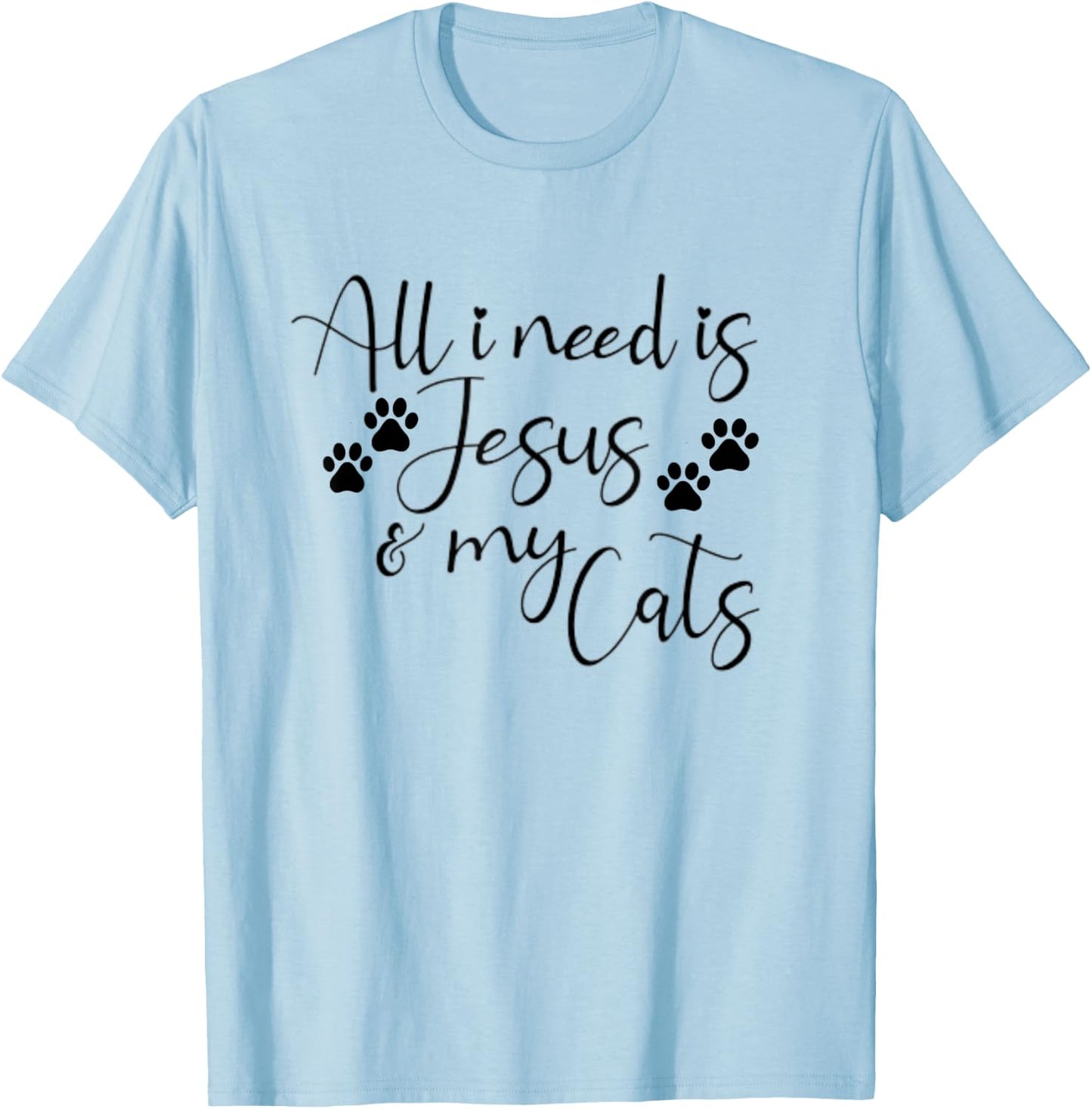All I Need Is Jesus And My Cats Funny T-Shirt - T-Shirt | Light Blue