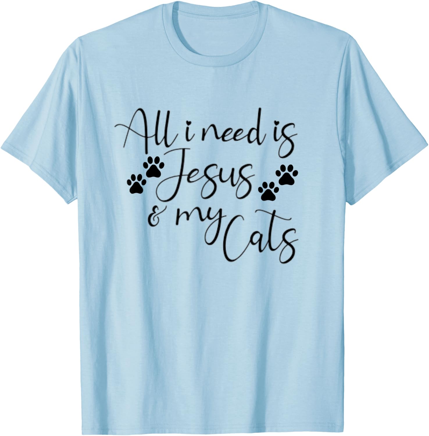 All I Need Is Jesus And My Cats Funny T-Shirt - T-Shirt | Light Blue