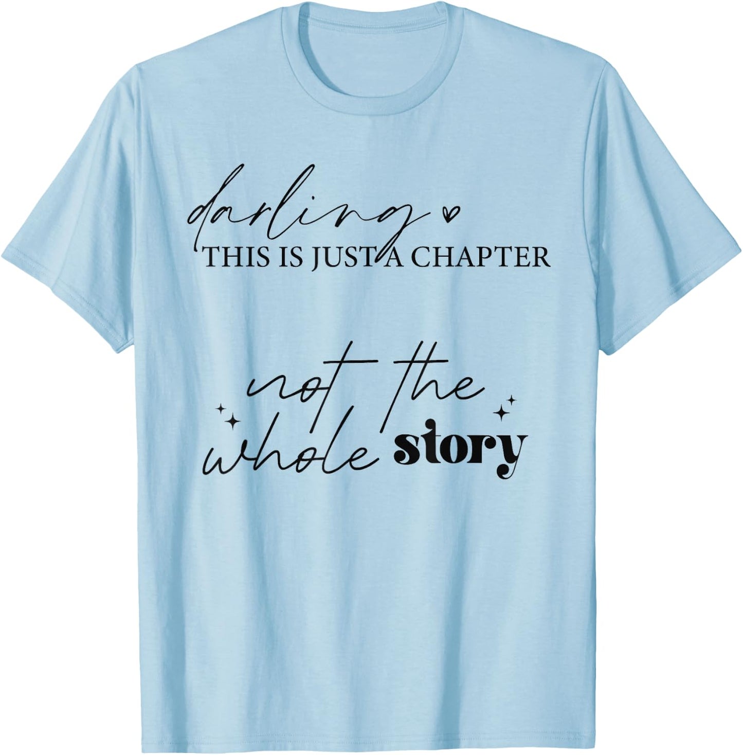 "This Is Just A Chapter Not The Whole Story" Minimalistisch T-Shirt - T-Shirt | Light Blue
