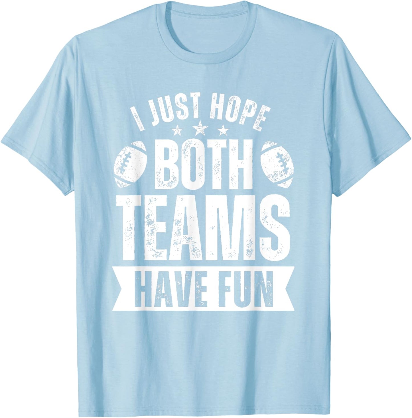 I Just Hope Both Teams Have Fun | American Football Women T-Shirt - T-Shirt | Light Blue