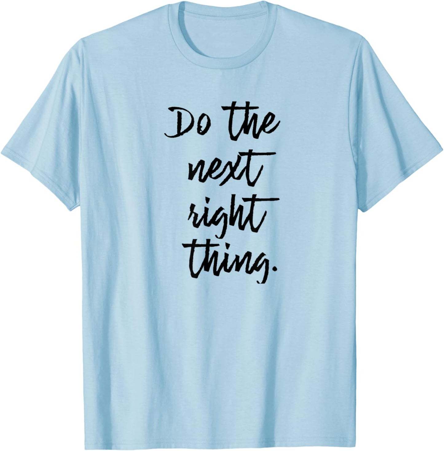 Keep it Simple AA Sober Life Recovery Design Grey Do the Next Right Thing T-Shirt - T-Shirt | Light Blue