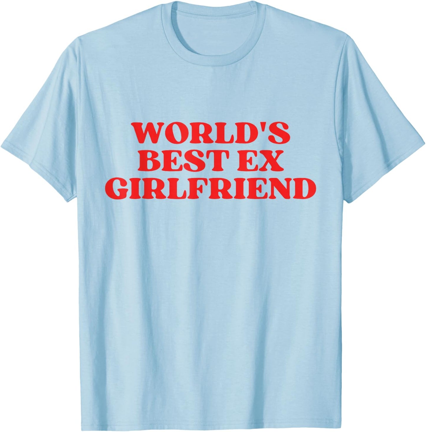 World's Best Ex Girlfriend T-Shirt - T-Shirt | Light Blue