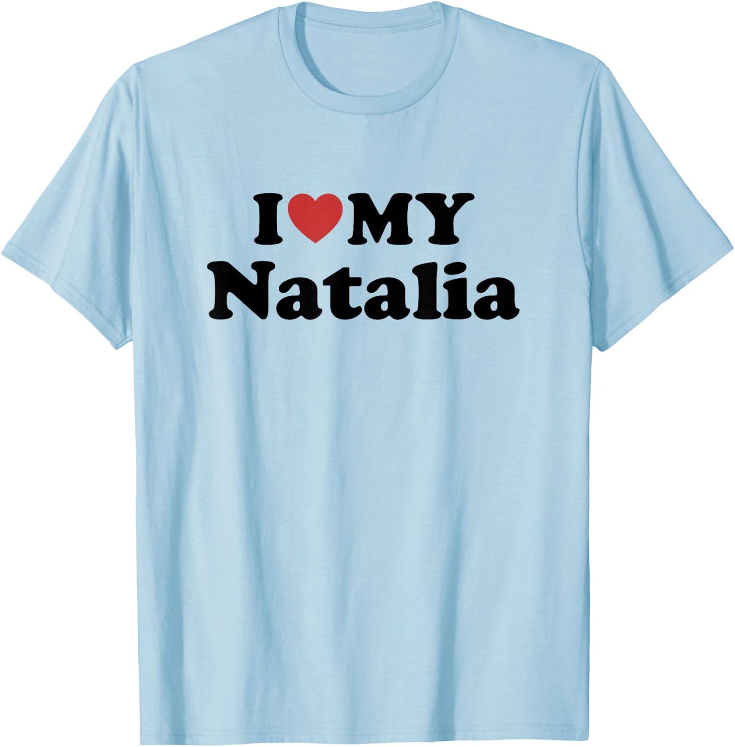 I Love My Natalia First Name Matching Couple Outfit T-Shirt - T-Shirt | Light Blue