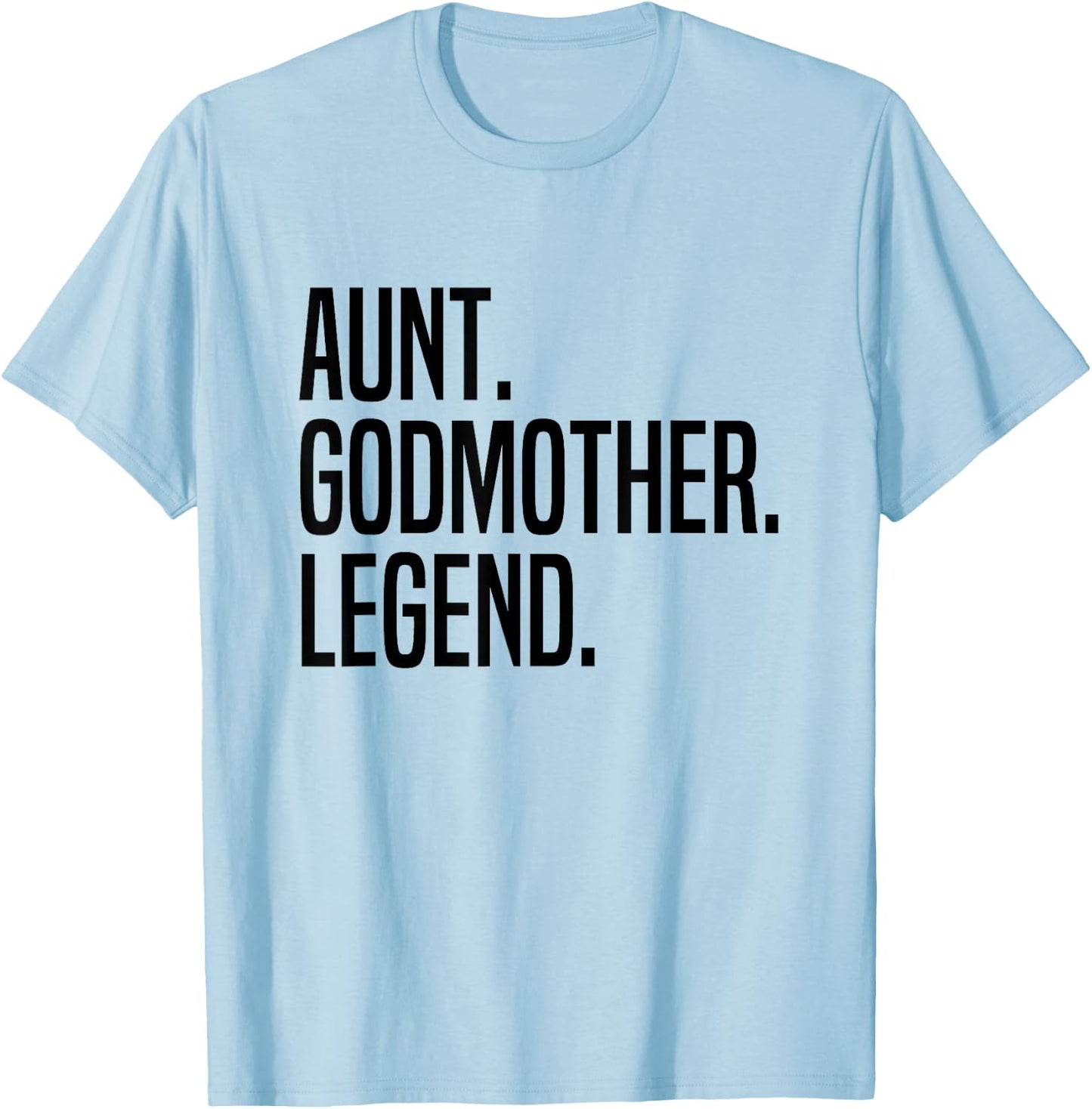 Aunt Godmother Legend T-Shirt - T-Shirt | Light Blue