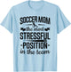 Soccer Mom Stressful Position In The Team Soccer Player T-Shirt - T-Shirt | Light Blue