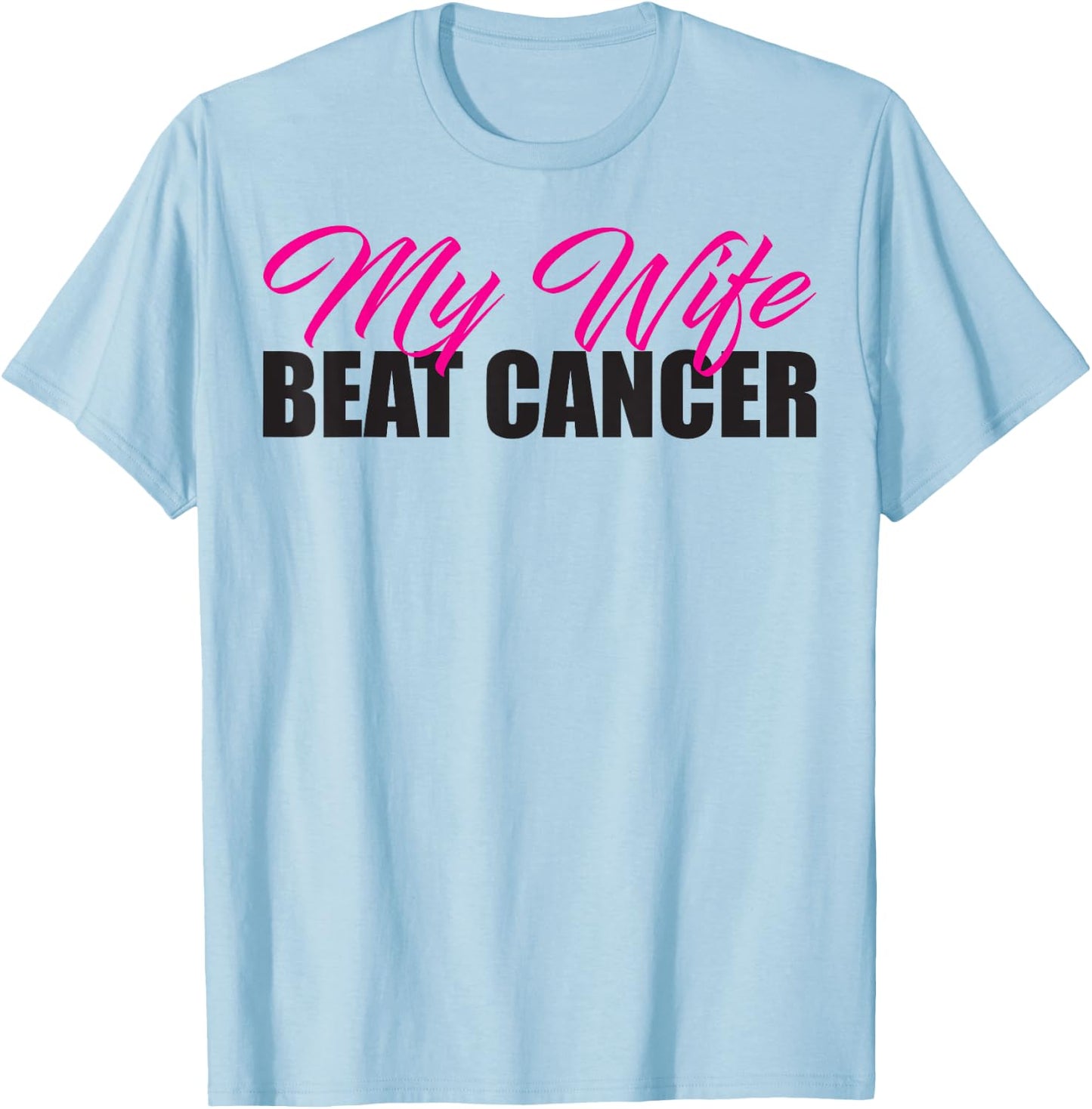 My Wife Beat Cancer Husband Breast Cancer Awareness Shirt T-Shirt - T-Shirt | Light Blue
