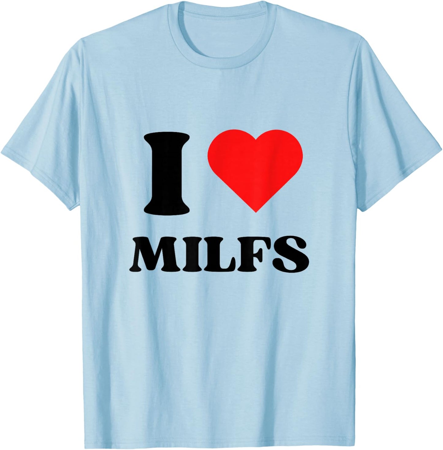 I Love Milfs I Heart Milfs Y2k Aesthetic Red Heart T-Shirt - T-Shirt | Light Blue