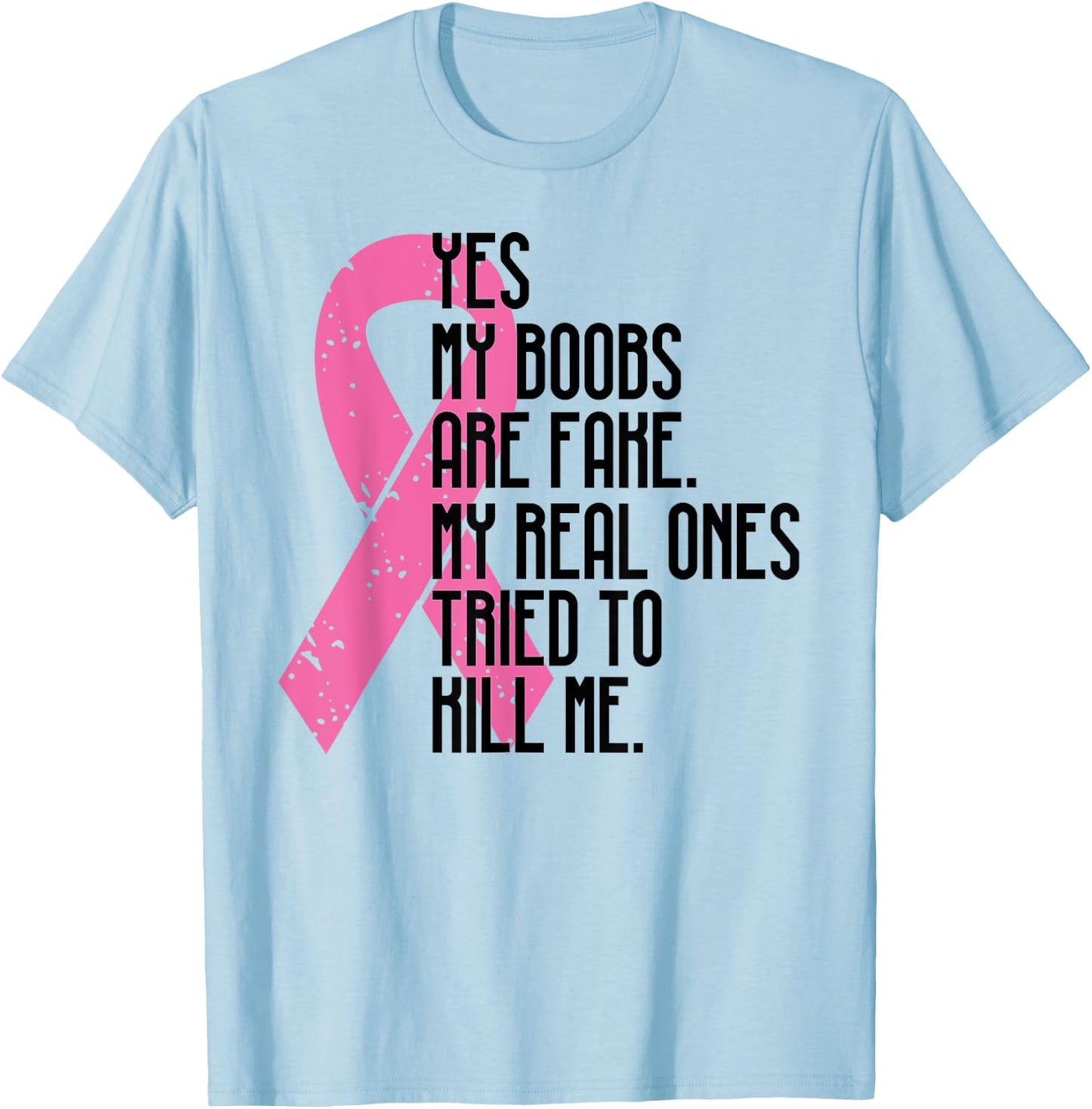 Breast Cancer Awareness Month Yes My Boobs Are Fake T-Shirt - T-Shirt | Light Blue