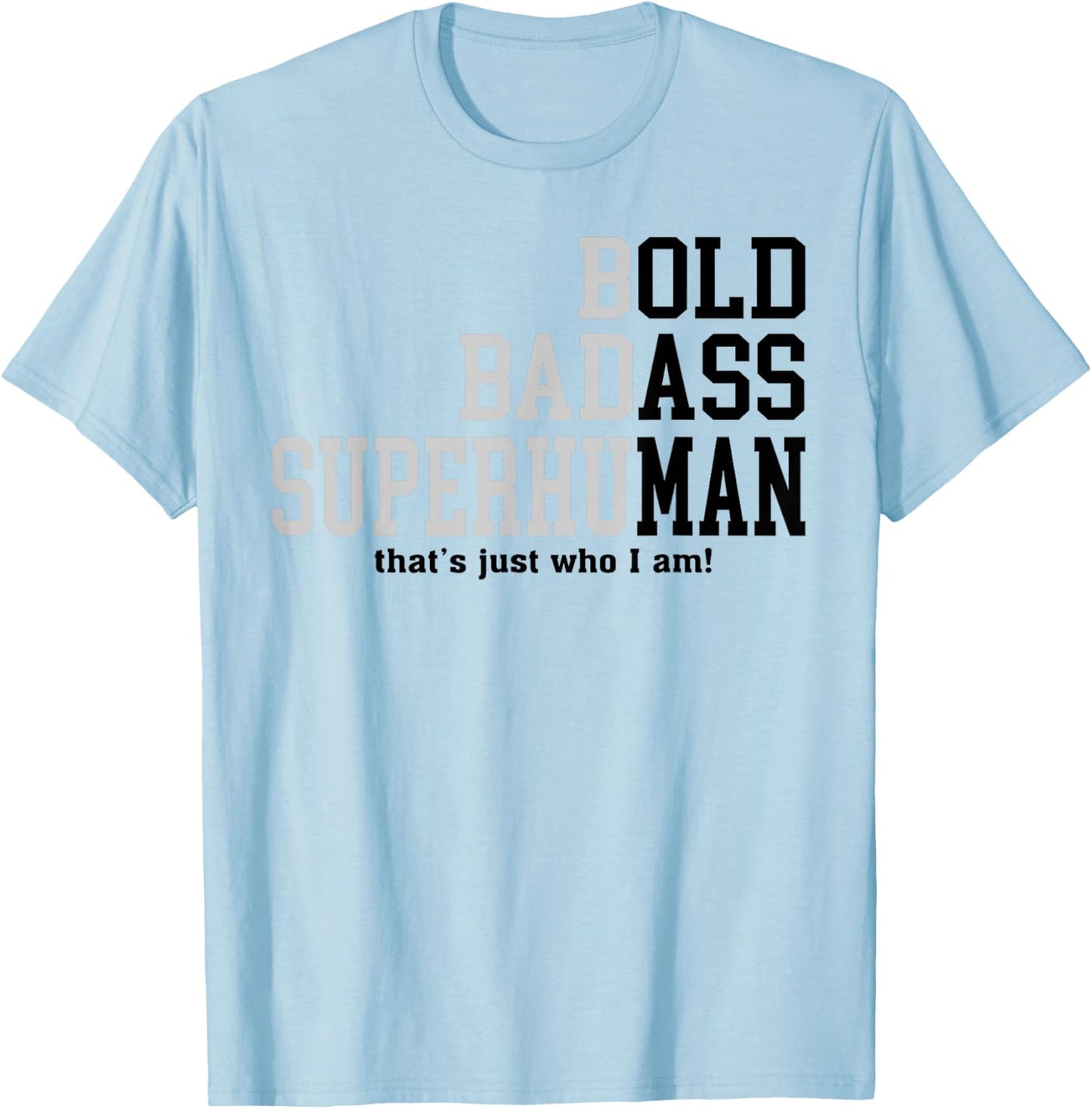 Funny Man Saying Gag Gift Birthday Husband Dad Fathers Day T-Shirt - T-Shirt | Light Blue