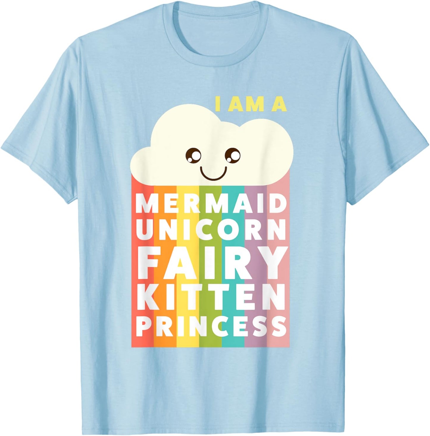I Am A Mermaid Unicorn Fairy Kitten Princess Cute T Shirt T-Shirt - T-Shirt | Light Blue