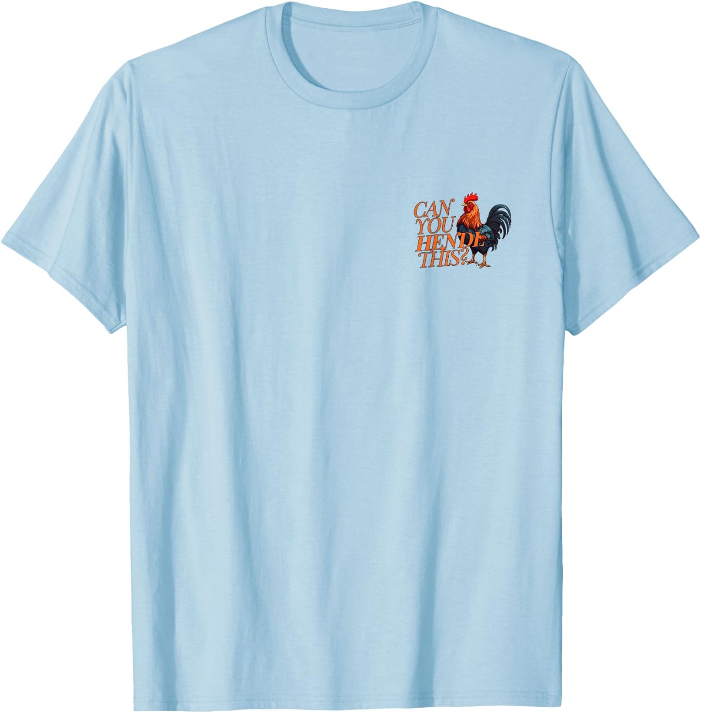 Can You Hendl This? Rooster Chicken Giggal Gockel Chicken Farm T-Shirt - T-Shirt | Light Blue