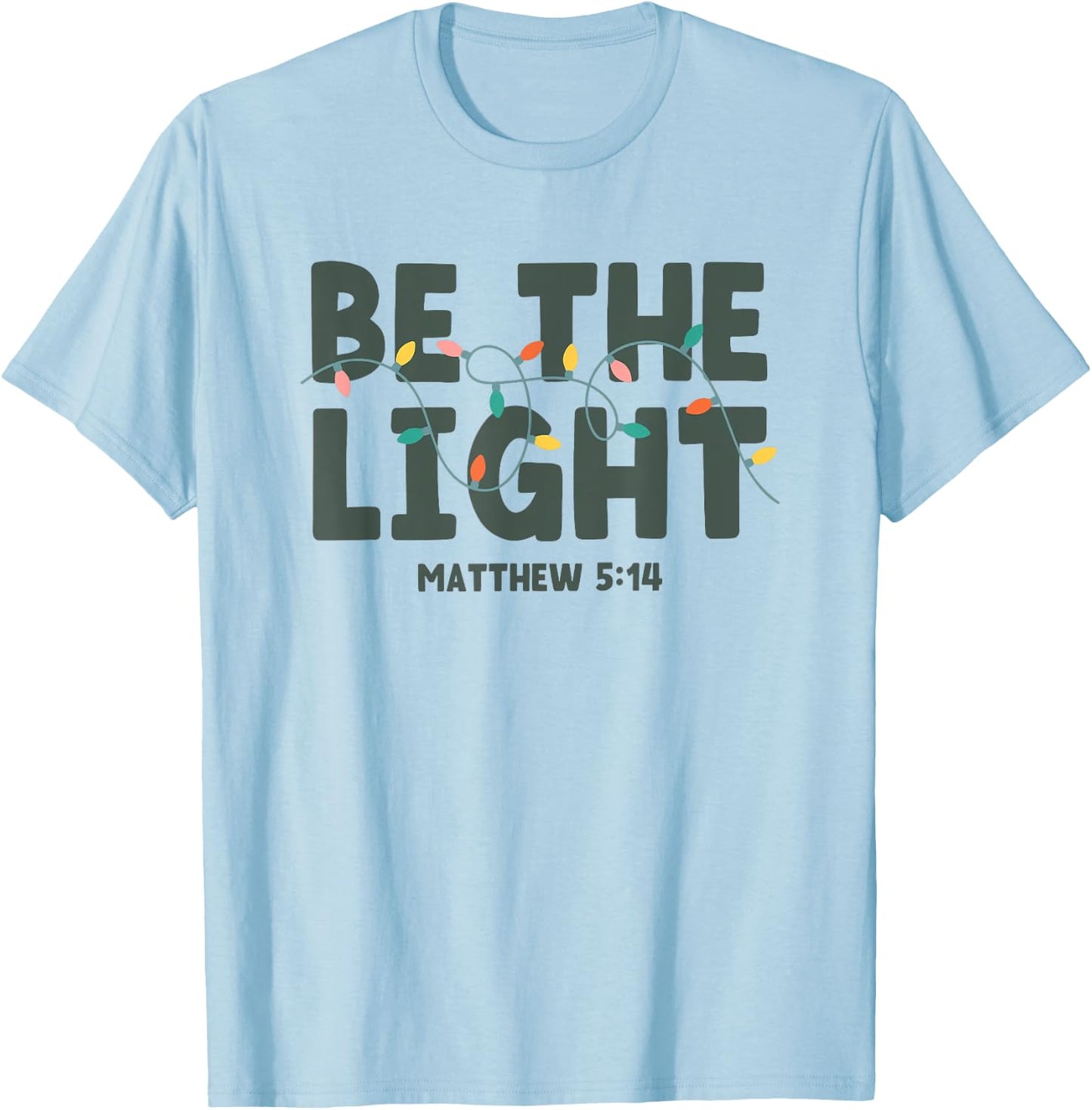 Be the Light Matthew 5 14 T-Shirt - T-Shirt | Light Blue