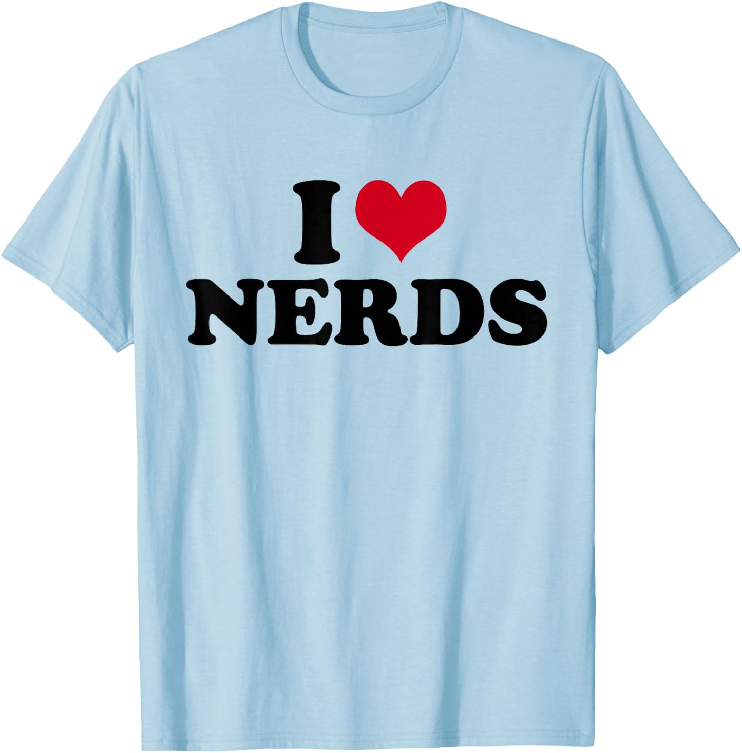 I Love Nerds T-Shirt - T-Shirt | Light Blue