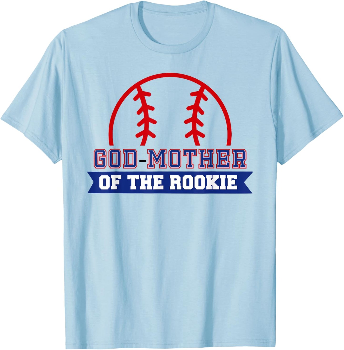 God-Mother of Rookie 1st Birthday Baseball Theme Matching T-Shirt - T-Shirt | Light Blue