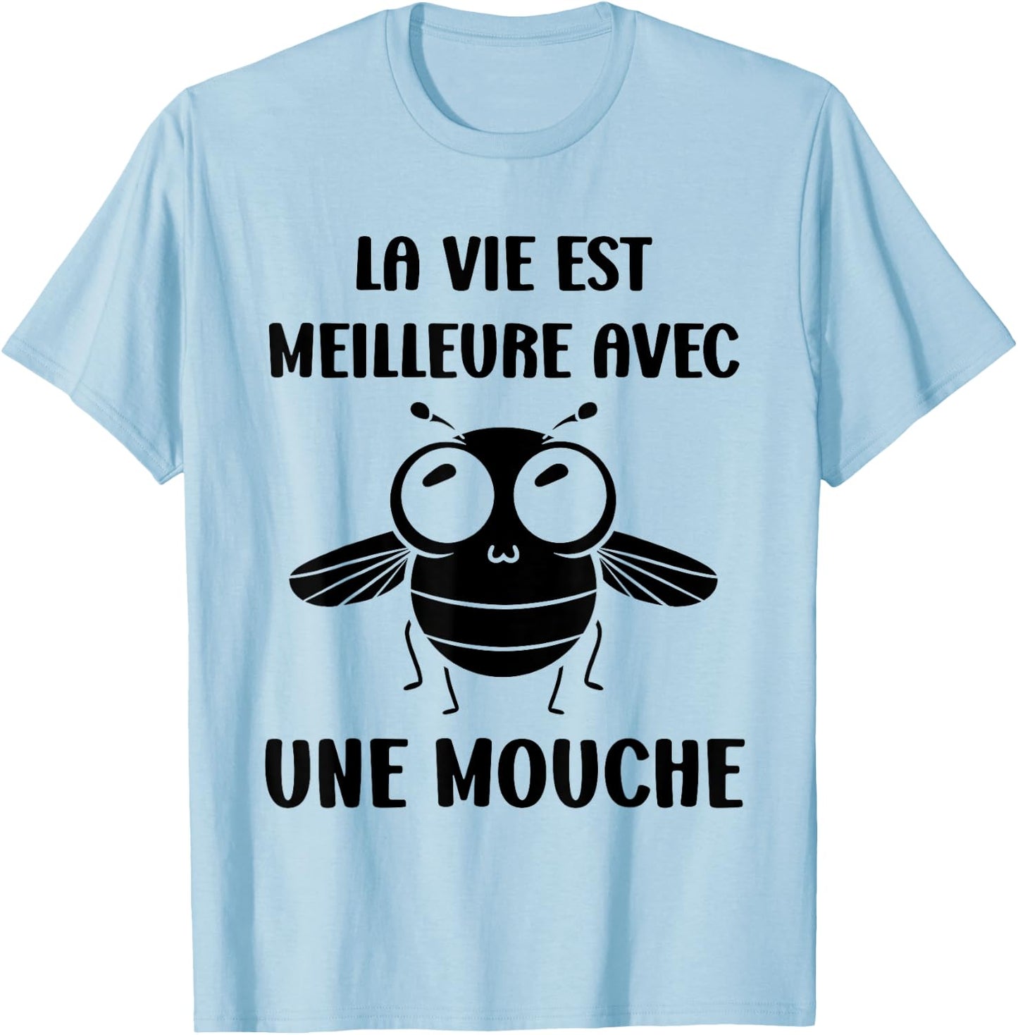 Humor Fly Insect Life is Better with a Fly , white, S T-Shirt - T-Shirt | Light Blue