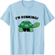 I Run Like A Turtle - Im Running - Herd of Tortoise T-Shirt - T-Shirt | Light Blue