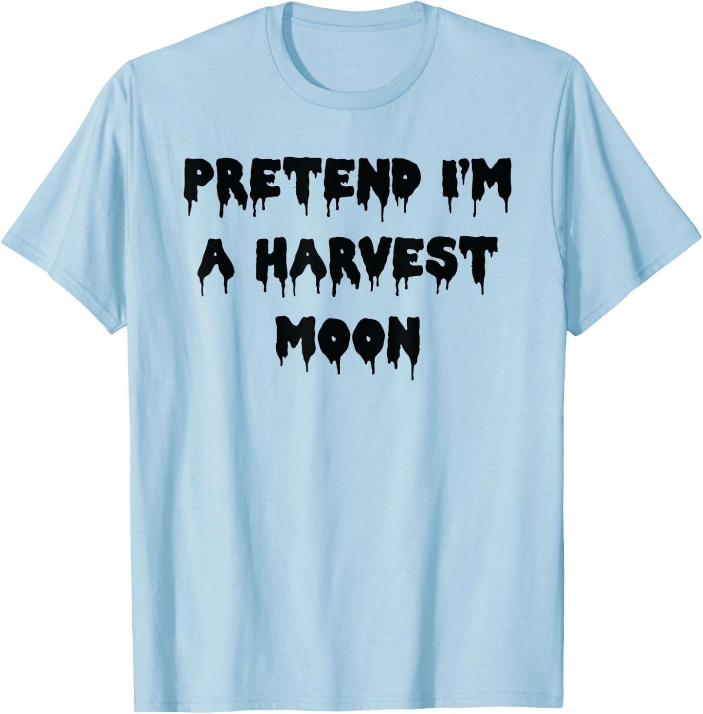 Happy Halloween Pretend I’m a Harvest Moon Spooky Costume T-Shirt - T-Shirt | Light Blue
