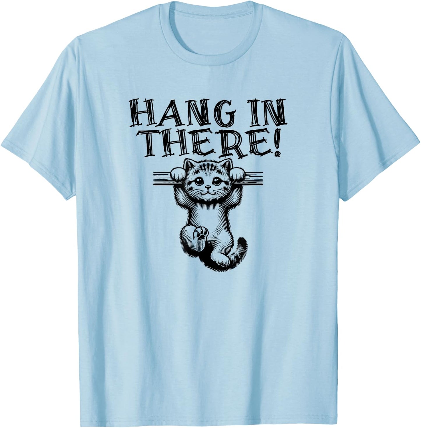 Hang In There Cute Cat T-Shirt - T-Shirt | Light Blue
