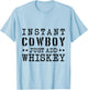 Instant Cowboy Just Add Whiskey Costume T-Shirt - T-Shirt | Light Blue