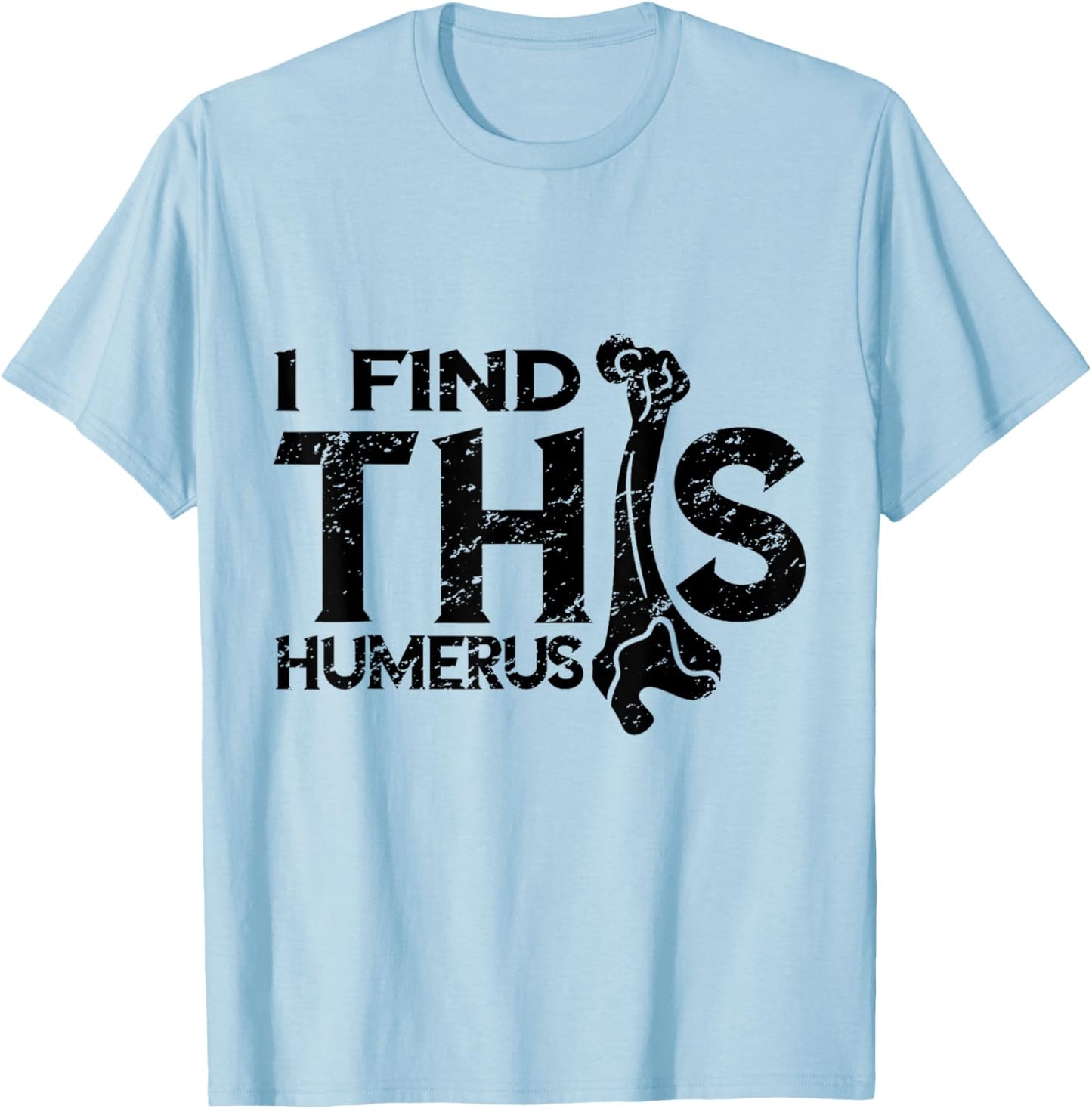 Kinesiologist I Find This Humerus Kinesiology Vintage Bone T-Shirt - T-Shirt | Light Blue