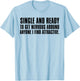 Single Ready to Get Nervous Around Anyone I Find Attractive T-Shirt - T-Shirt | Light Blue