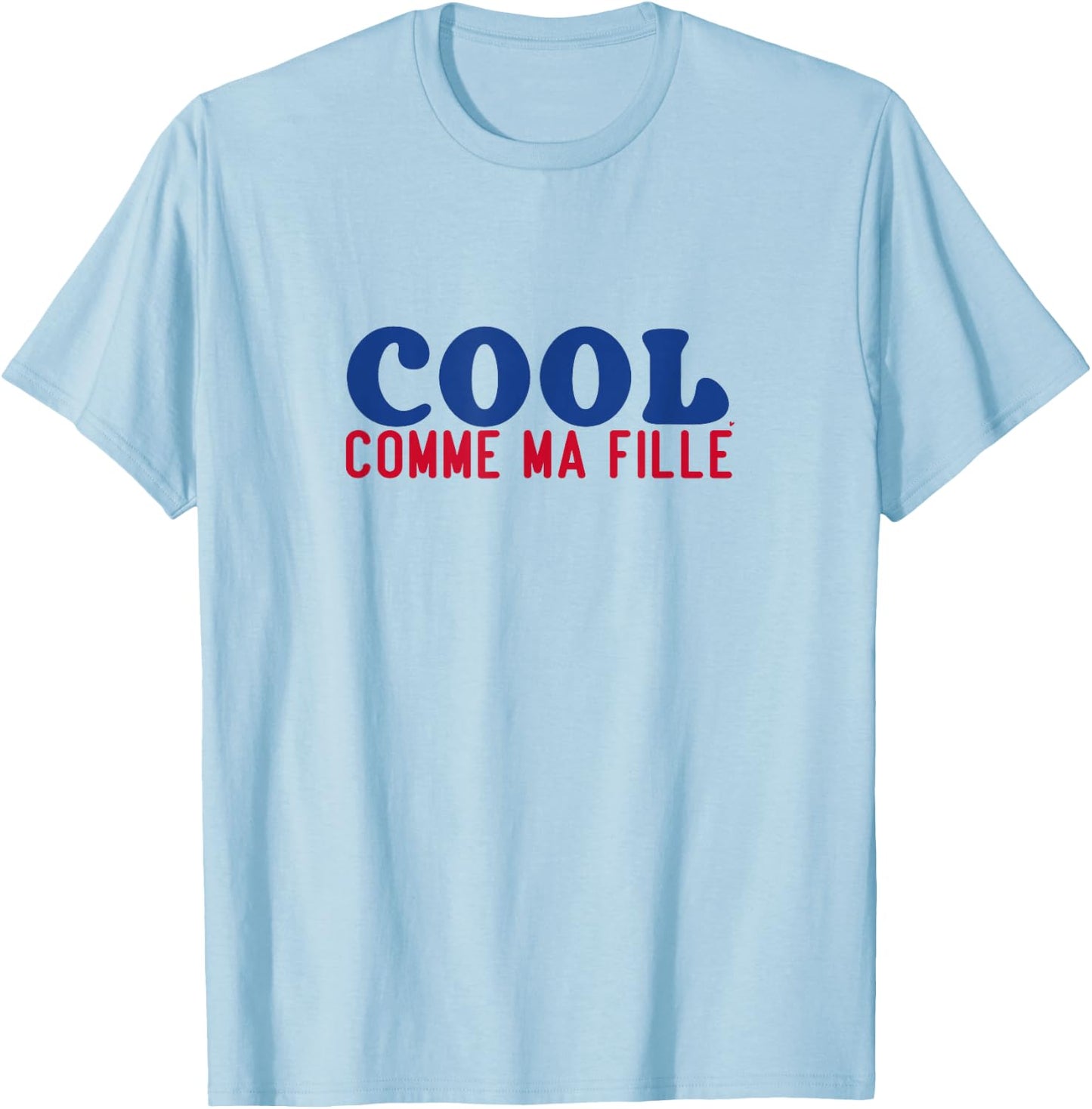 Cool Comme Ma Fille - Funny Dad And Daughter T-Shirt - T-Shirt | Light Blue