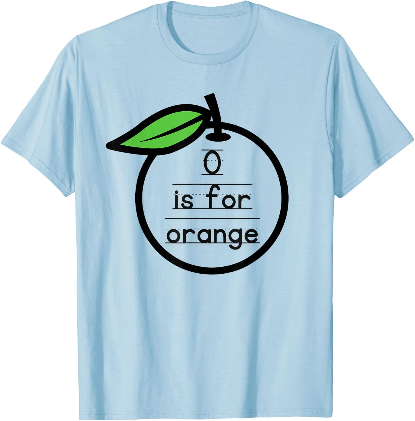 O Is For Orange Pre-K Kindergarten Teacher Student Saying T-Shirt - T-Shirt | Light Blue