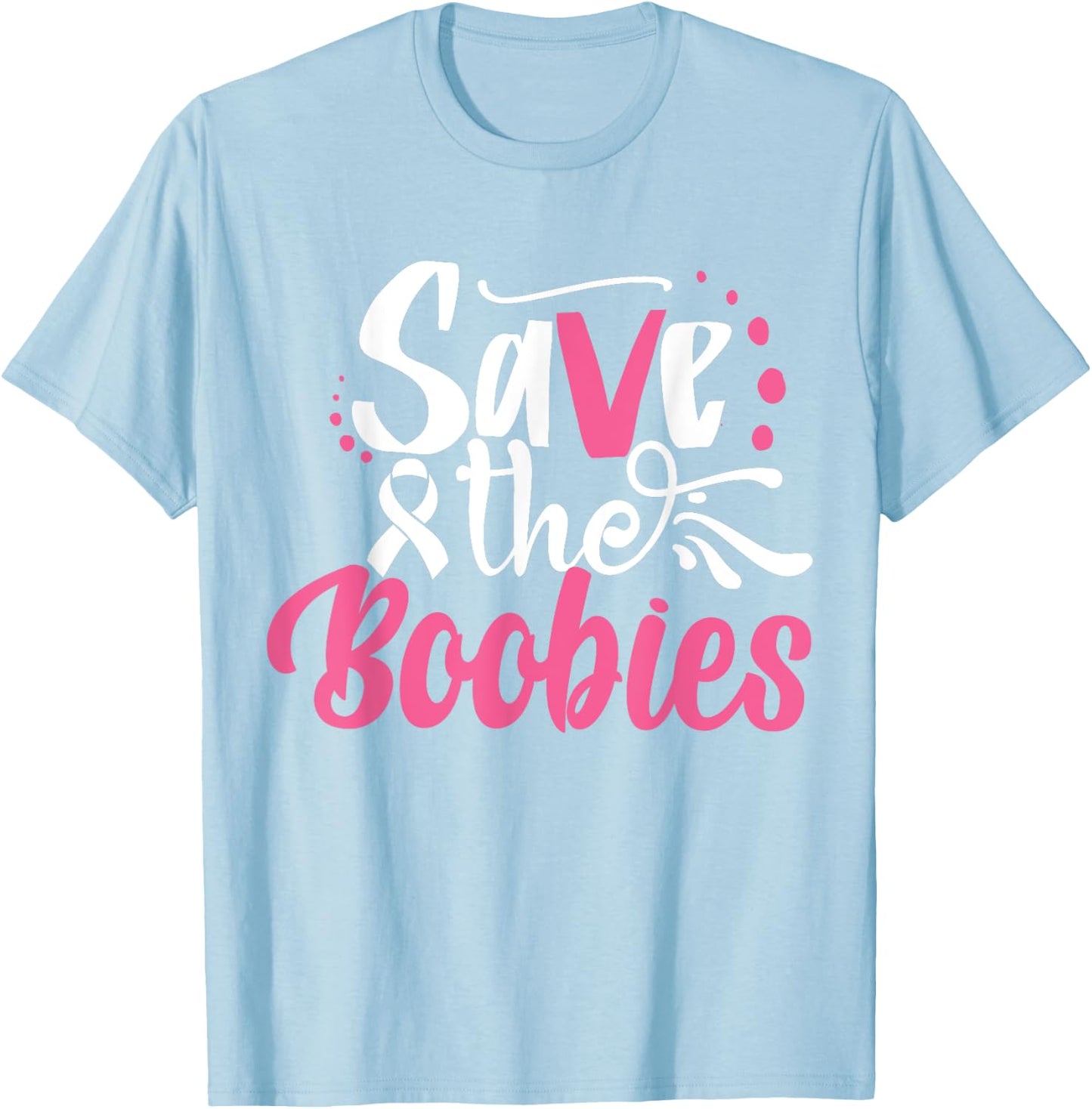 Save The Boobies | Breast Cancer T-Shirt - T-Shirt | Light Blue